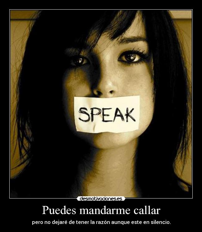 Puedes mandarme callar -