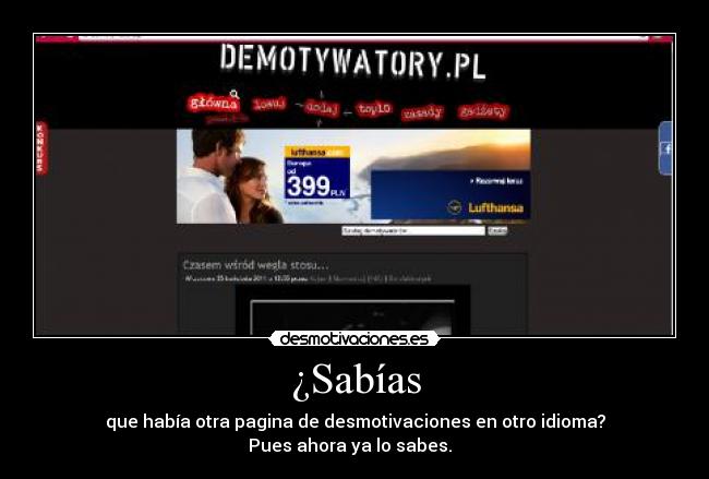 carteles sabiasque habia otra pagina desmotivaciones otro idioma pues ahora sabes desmotivaciones