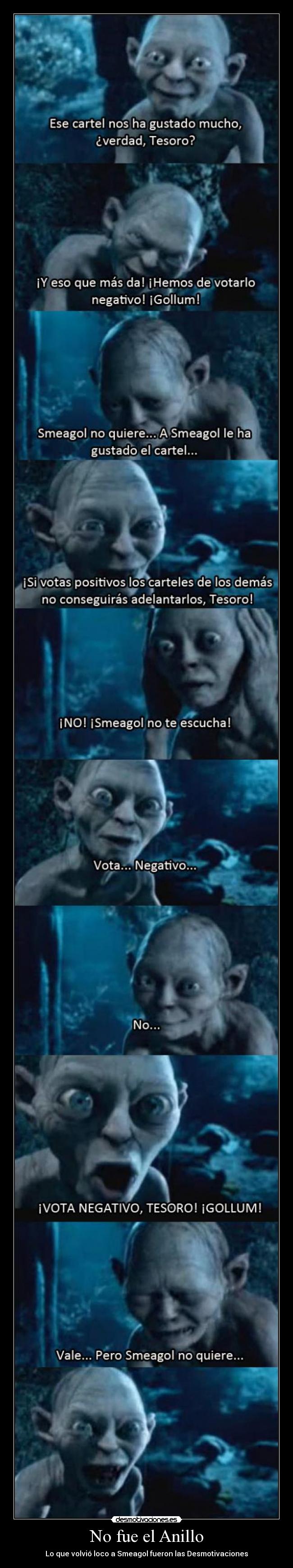 No fue el Anillo - Lo que volvió loco a Smeagol fueron las Desmotivaciones