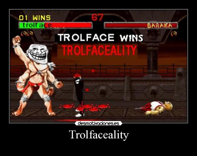Trolfaceality -
