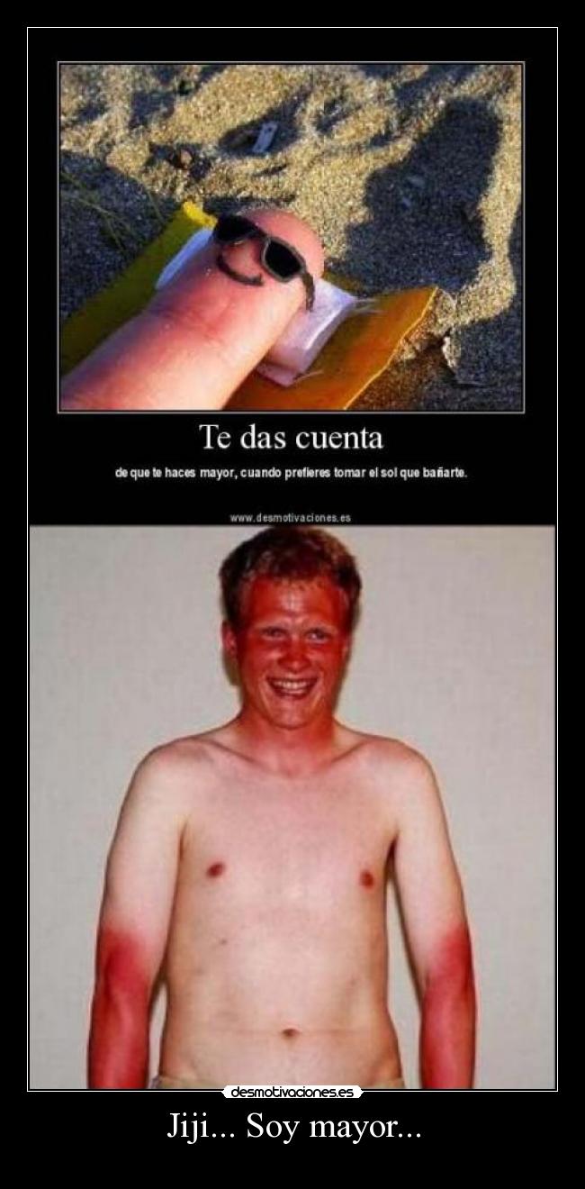 Jiji... Soy mayor... -