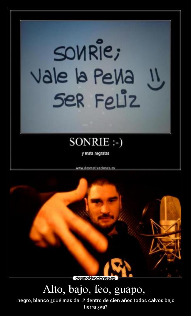 Alto, bajo, feo, guapo, -