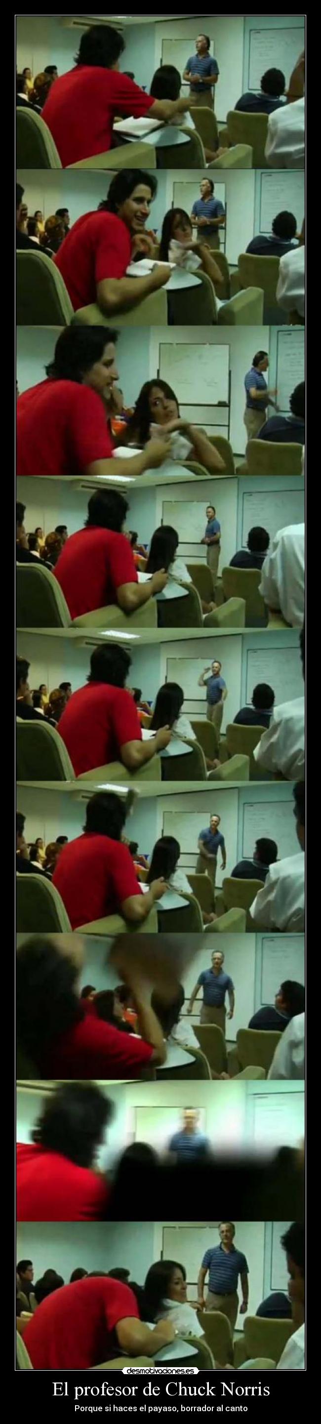 El profesor de Chuck Norris - Porque si haces el payaso, borrador al canto