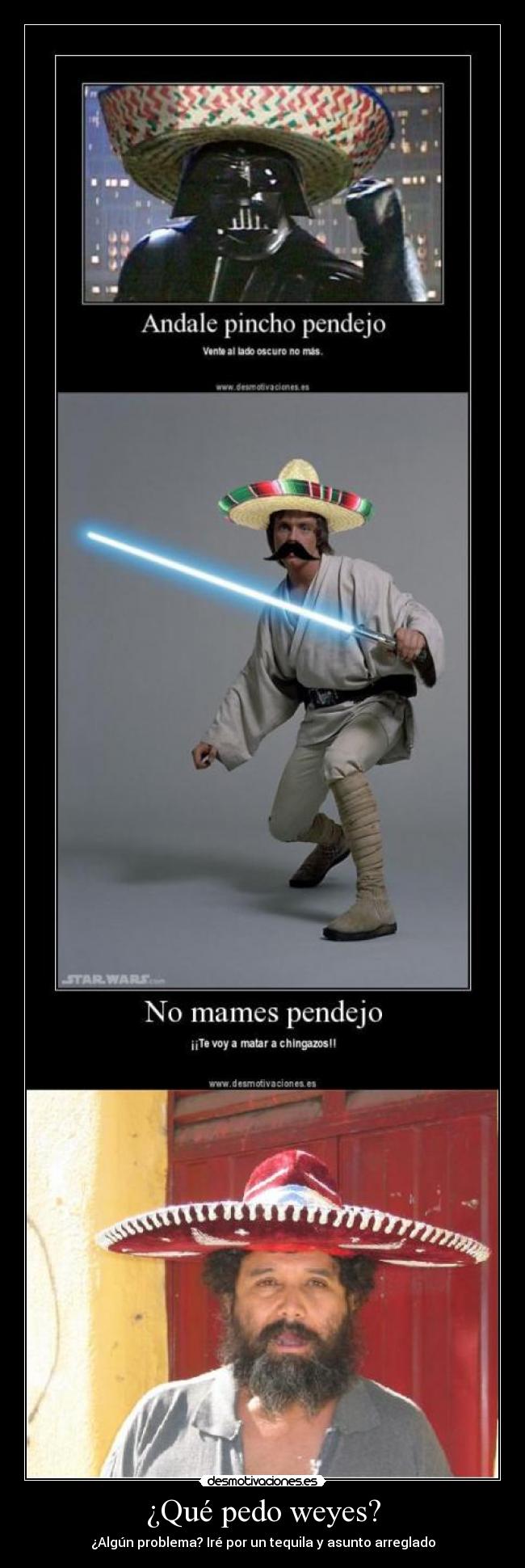 carteles que pedo weyes mames pendejo desmotivaciones