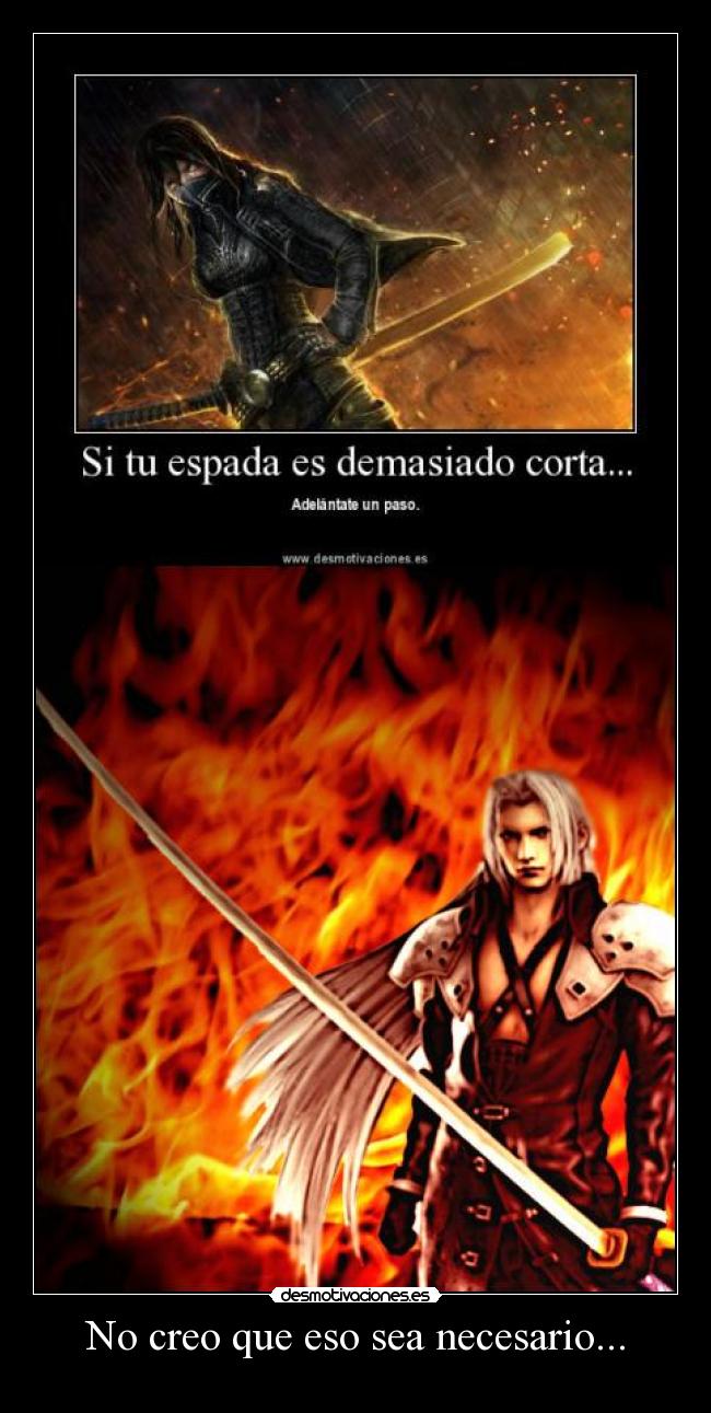 No creo que eso sea necesario... -