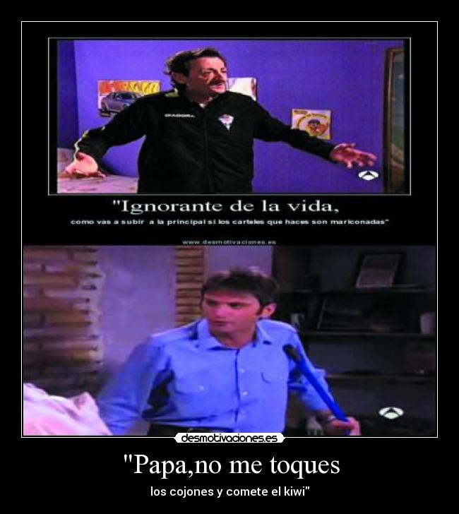 Papa,no me toques -