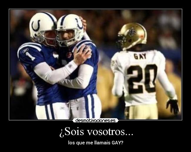 ¿Sois vosotros... -