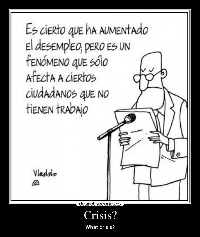 Crisis? - What crisis?