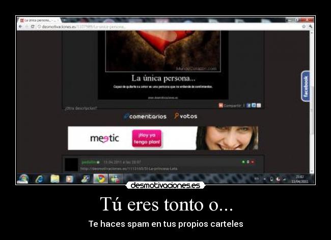 Tú eres tonto o... - Te haces spam en tus propios carteles