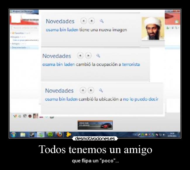 Todos tenemos un amigo - que flipa un poco...