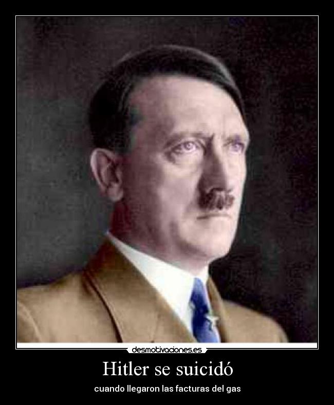 Hitler se suicidó - cuando llegaron las facturas del gas