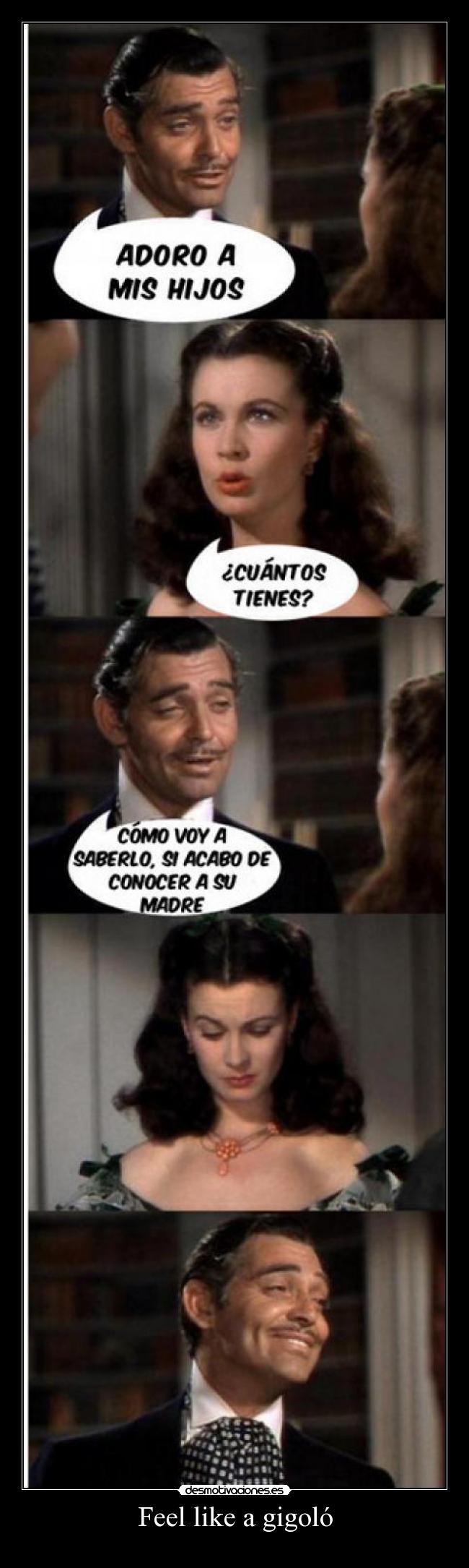 Feel like a gigoló -