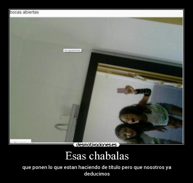 Esas chabalas - que ponen lo que estan haciendo de título pero que nosotros ya deducimos