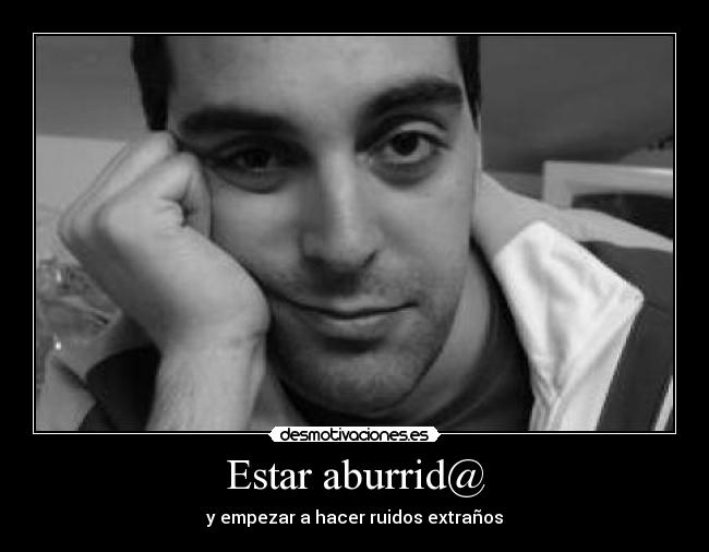 carteles aburrimientooo desmotivaciones