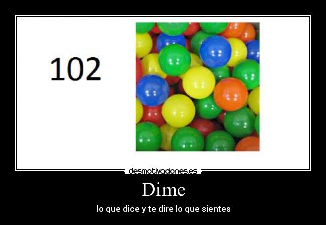 Dime - lo que dice y te dire lo que sientes