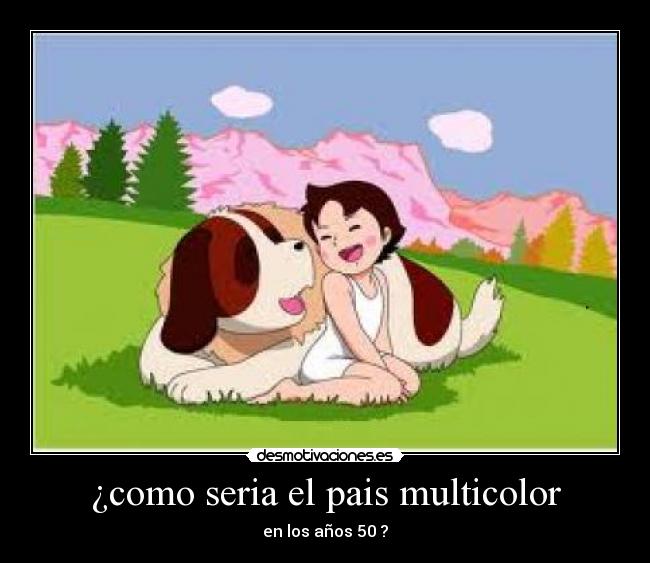 ¿como seria el pais multicolor - 
