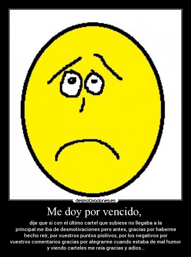 Me doy por vencido, -