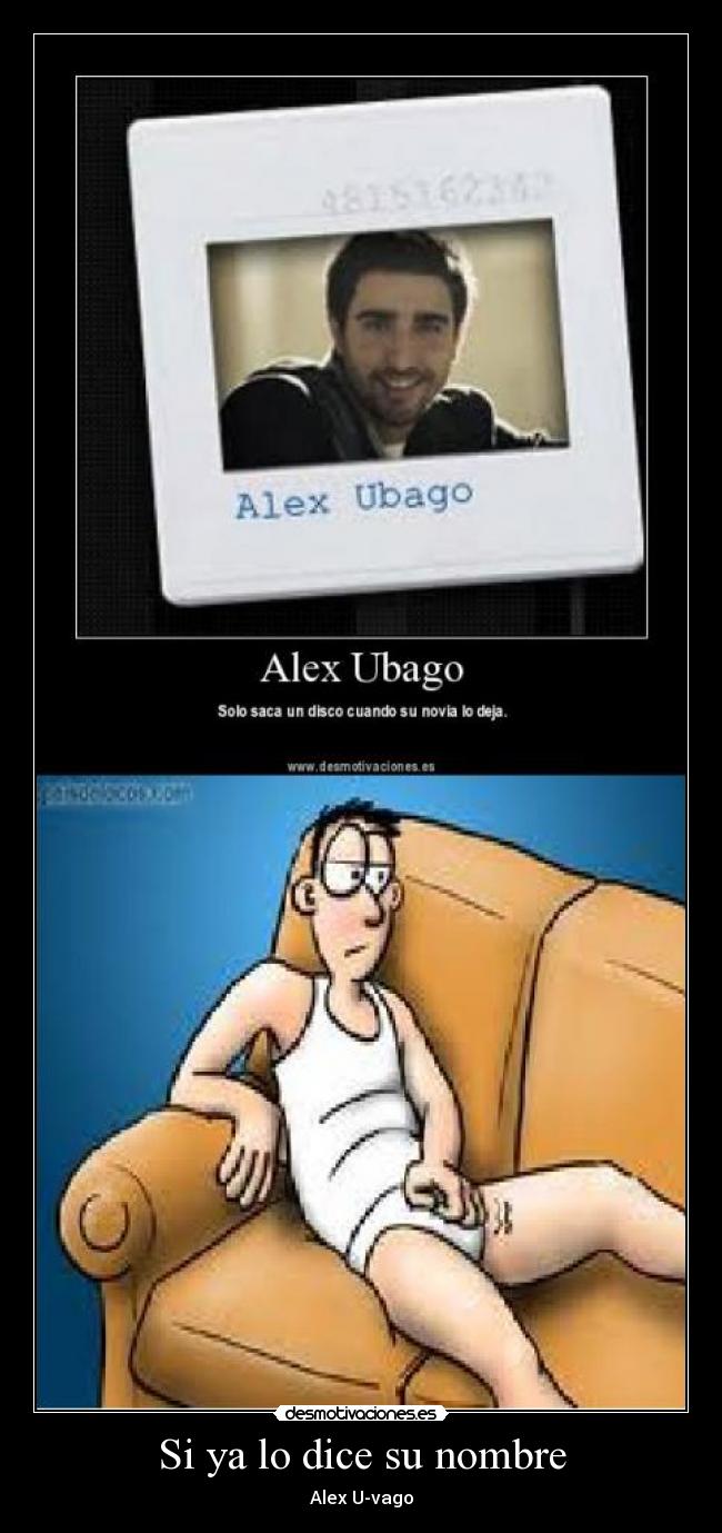 Si ya lo dice su nombre - Alex U-vago