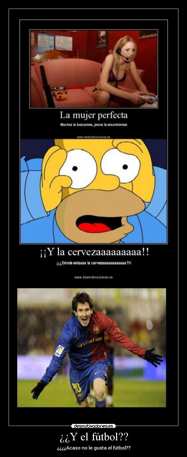 ¿¿Y el fútbol?? - ¿¿¿¿Acaso no le gusta el fútbol??