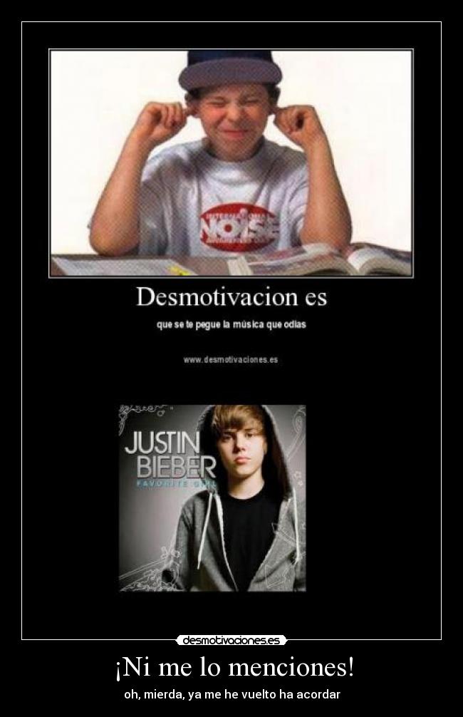 ¡Ni me lo menciones! - oh, mierda, ya me he vuelto ha acordar