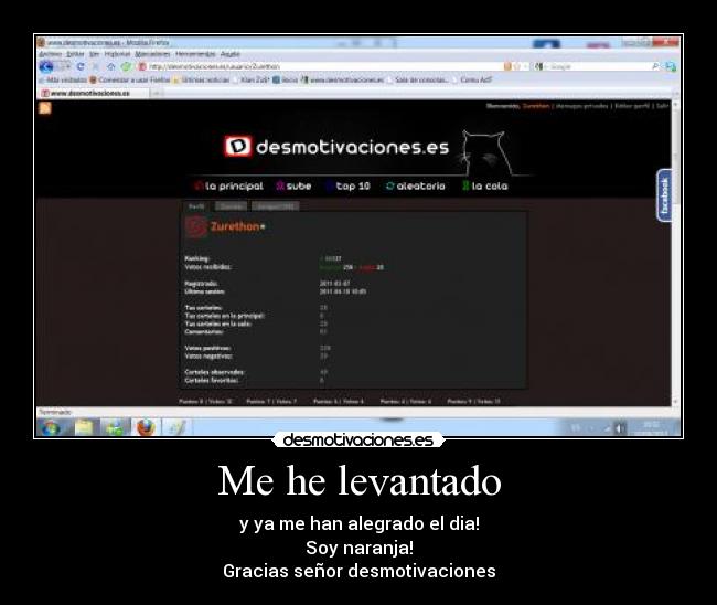 Me he levantado - y ya me han alegrado el dia!
Soy naranja!
Gracias señor desmotivaciones