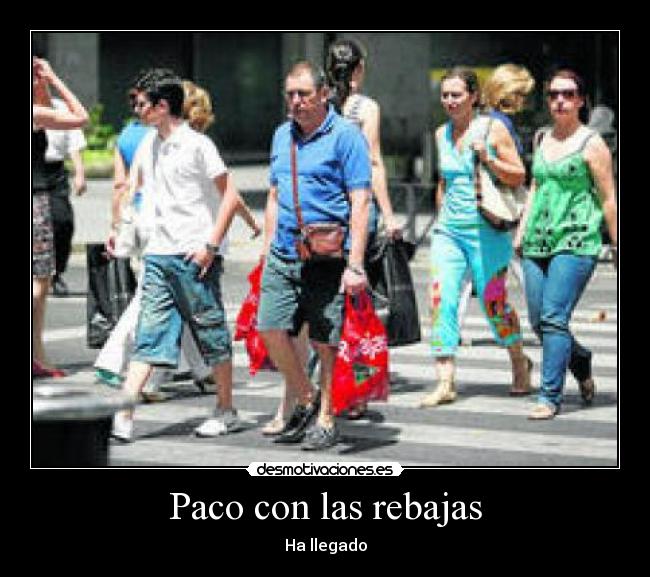 Paco con las rebajas -