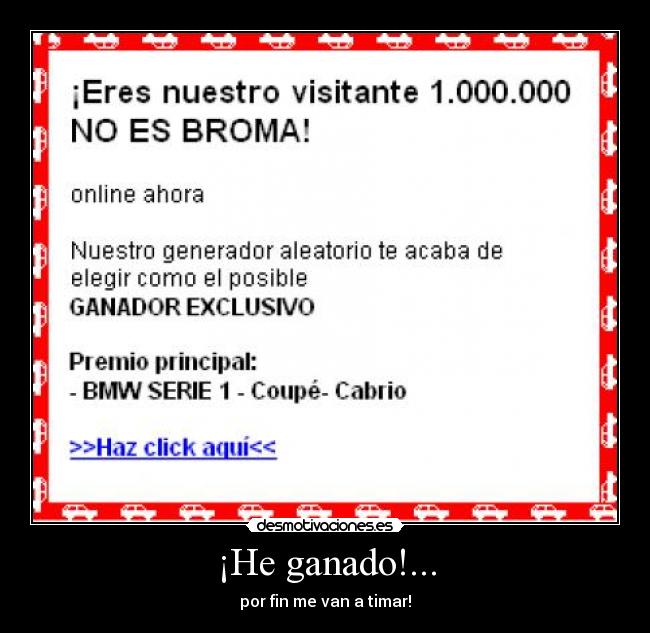 ¡He ganado!... -