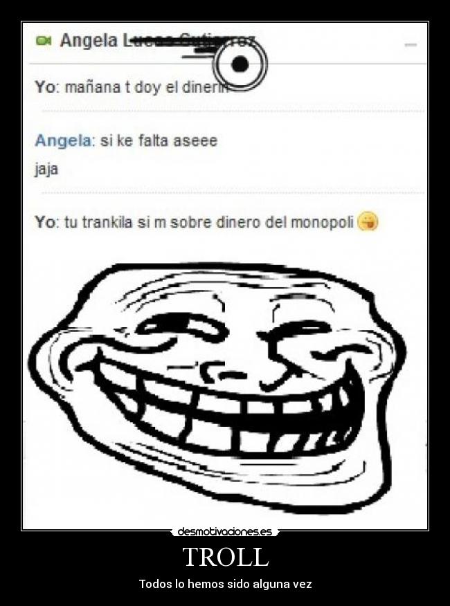 TROLL - Todos lo hemos sido alguna vez