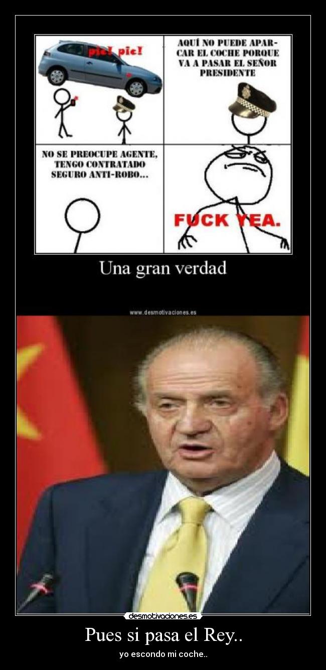 Pues si pasa el Rey.. -
