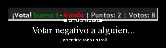 Votar negativo a alguien... -