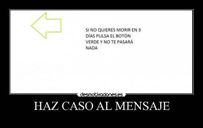 HAZ CASO AL MENSAJE -