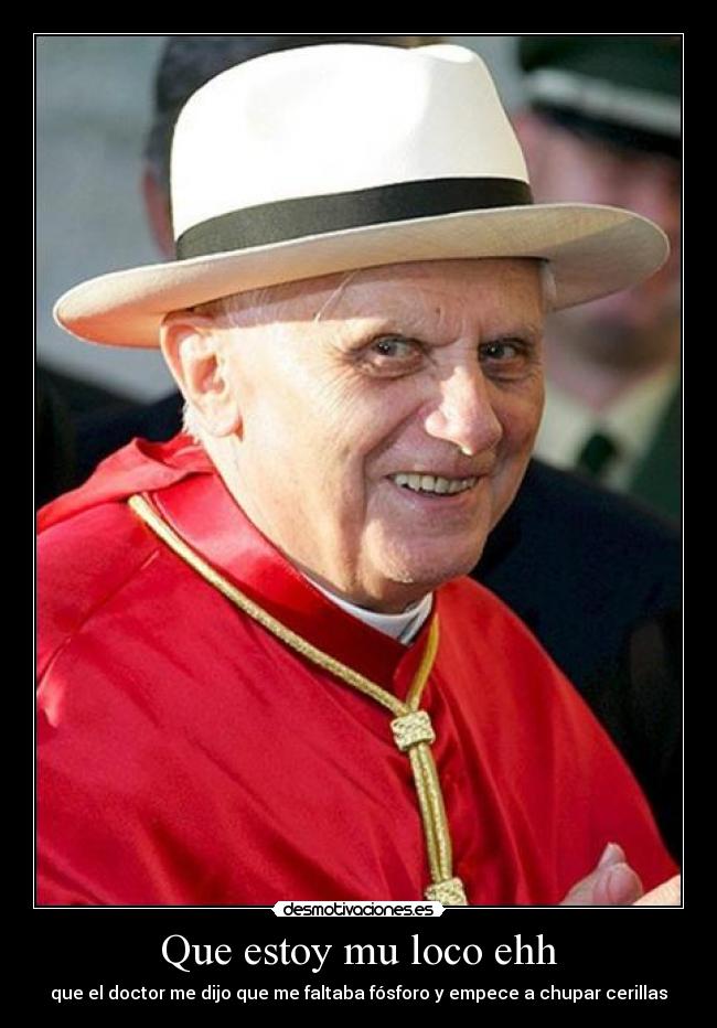 Que estoy mu loco ehh -