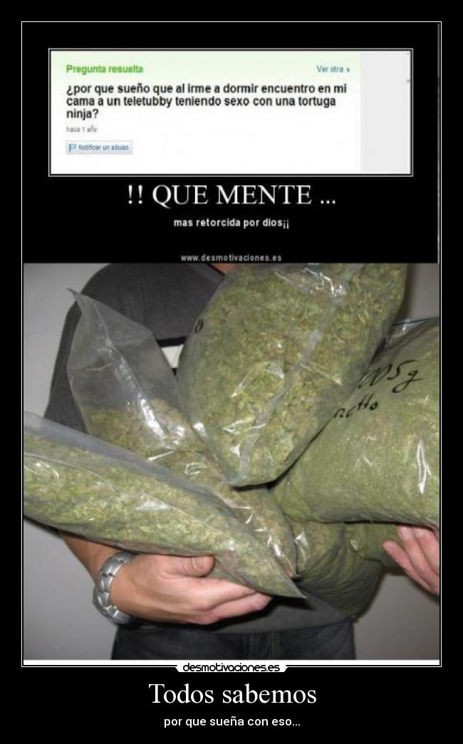 Todos sabemos - por que sueña con eso...