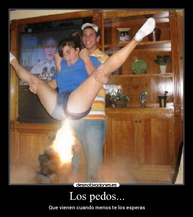 Los pedos... -
