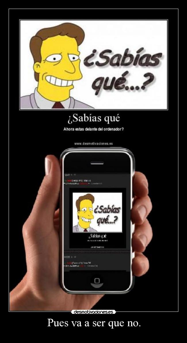 Pues va a ser que no. -