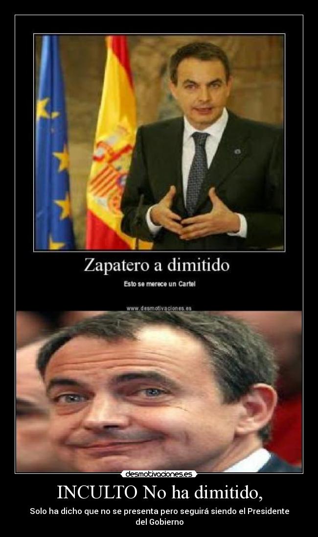 INCULTO No ha dimitido, - 