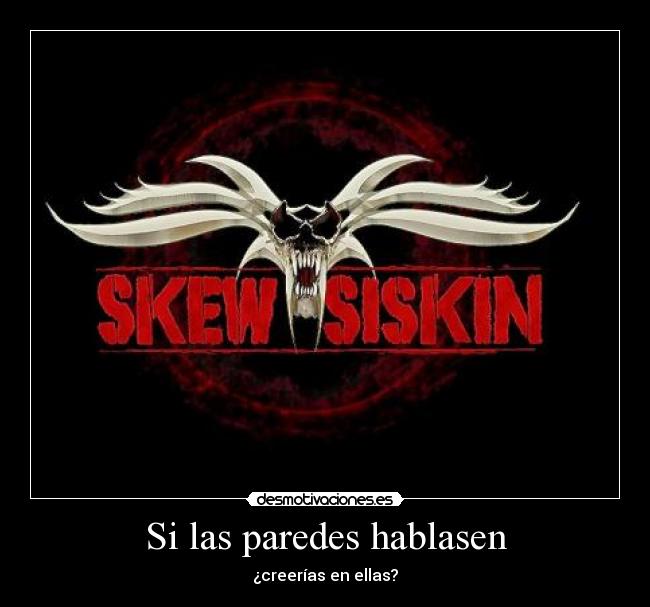 Si las paredes hablasen - ¿creerías en ellas?