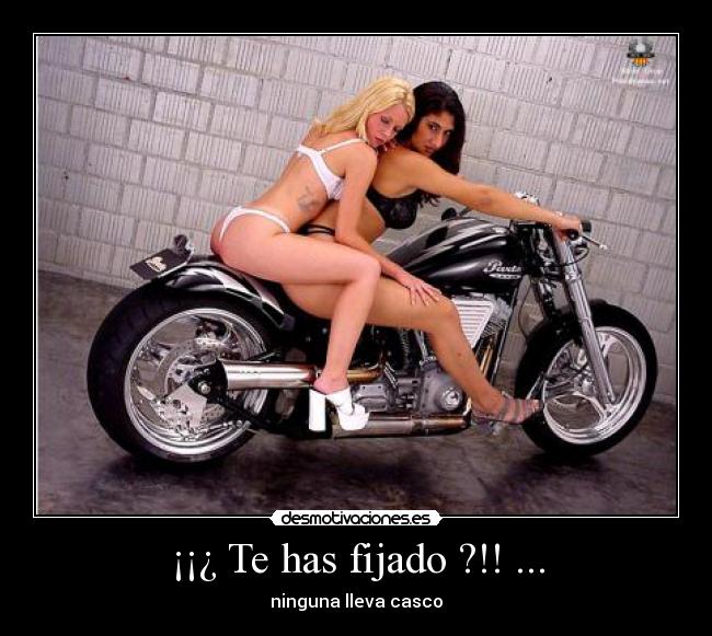 ¡¡¿ Te has fijado ?!! ... - ninguna lleva casco