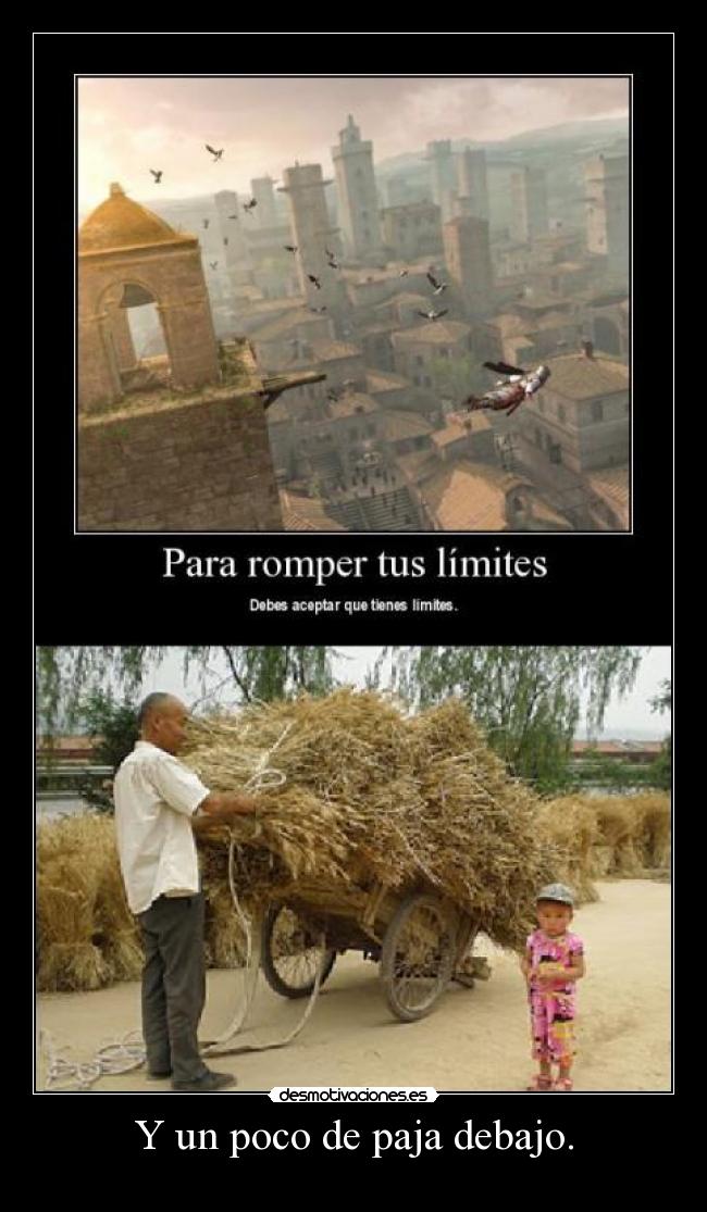 Y un poco de paja debajo. -