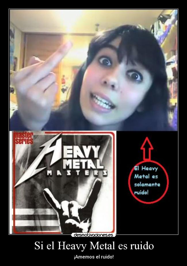 Si el Heavy Metal es ruido -