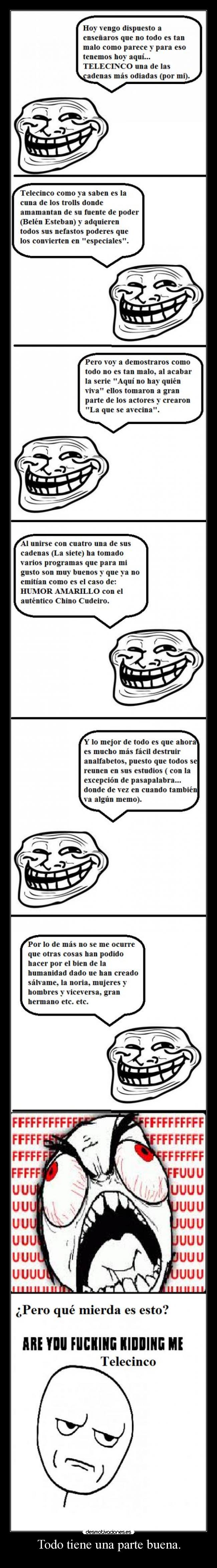 Todo tiene una parte buena. -