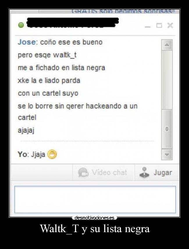 Waltk_T y su lista negra -