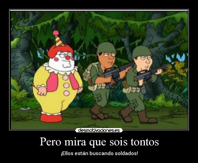 Pero mira que sois tontos -