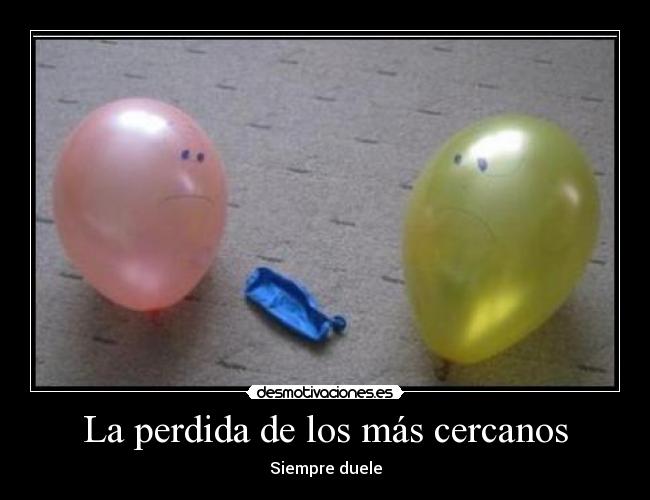 La perdida de los más cercanos -