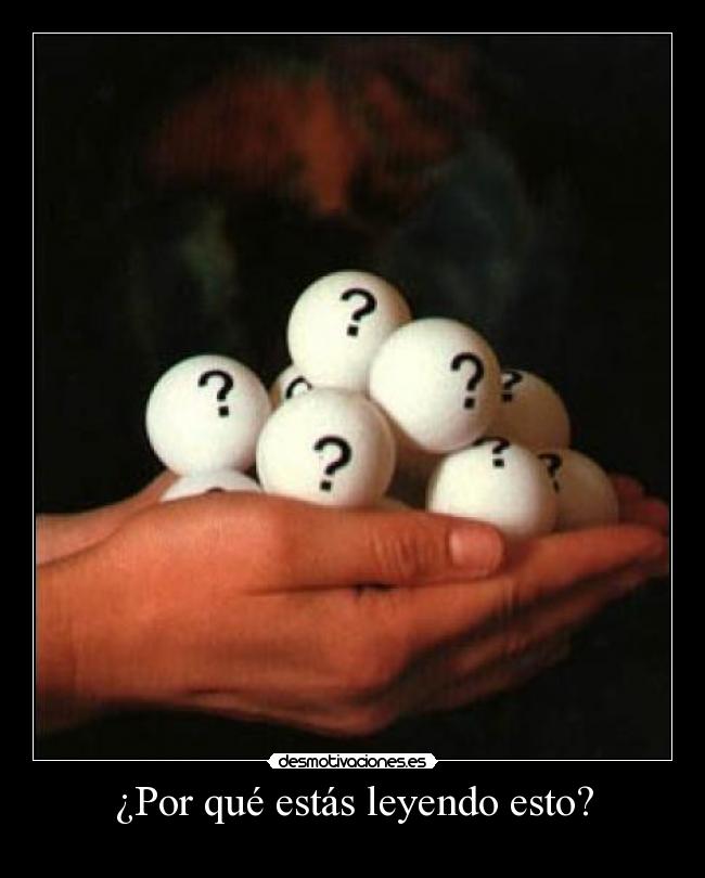 ¿Por qué estás leyendo esto? -
