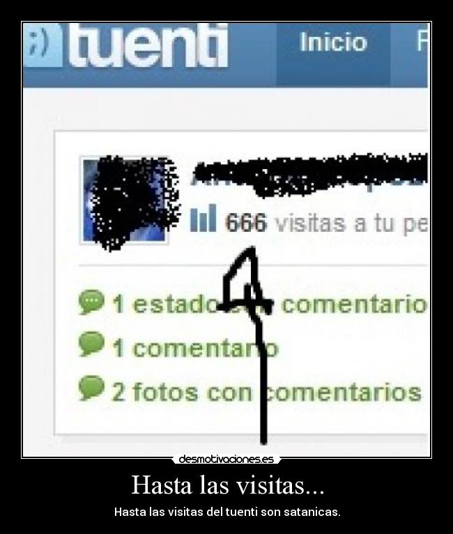 Hasta las visitas... - Hasta las visitas del tuenti son satanicas.