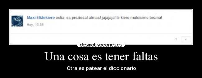 Una cosa es tener faltas - Otra es patear el diccionario