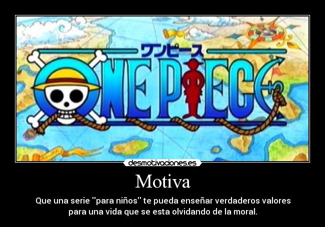 Motiva - Que una serie para niños te pueda enseñar verdaderos valores
para una vida que se esta olvidando de la moral.