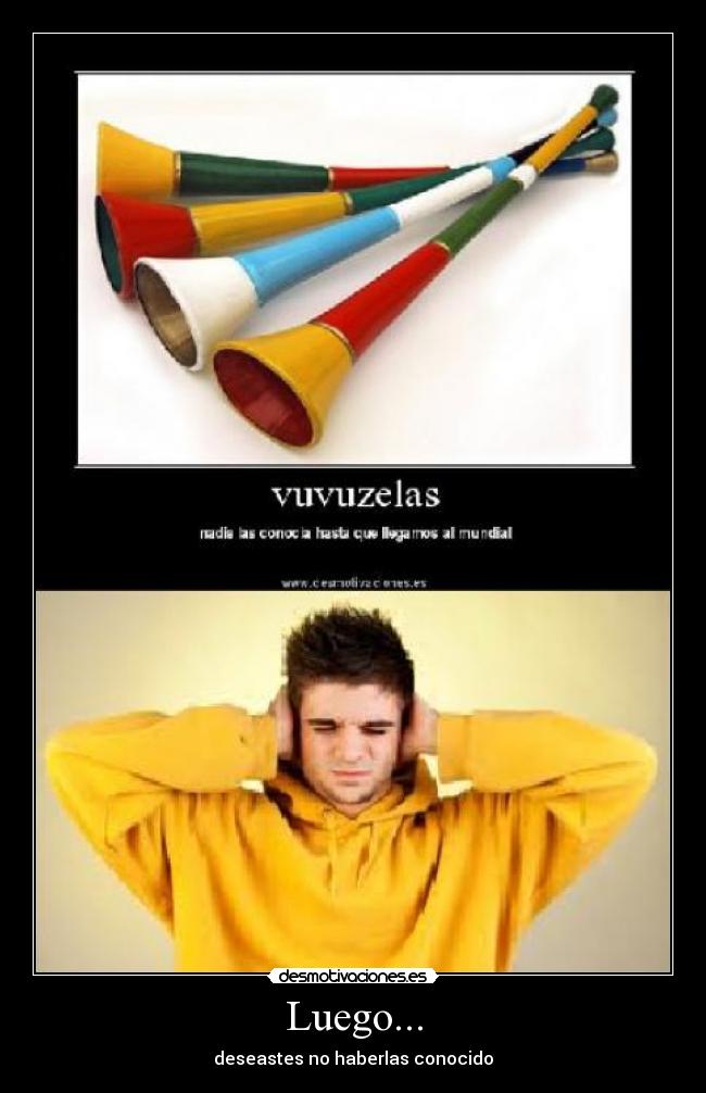 Luego... - deseastes no haberlas conocido