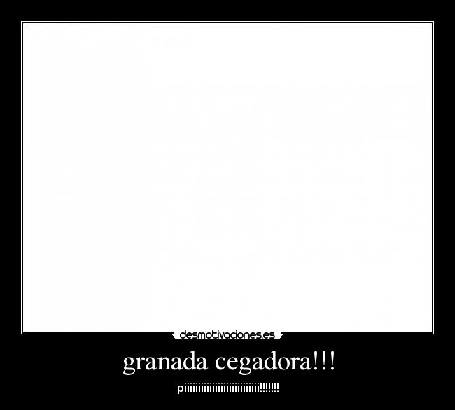 granada cegadora!!! - 